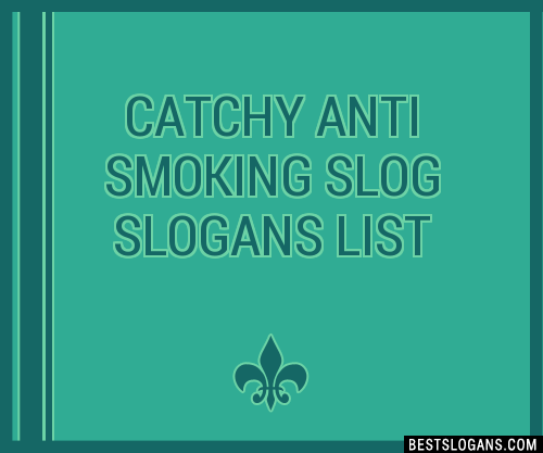 Catchy Anti Smoking Slog Slogans Generator Phrases Taglines