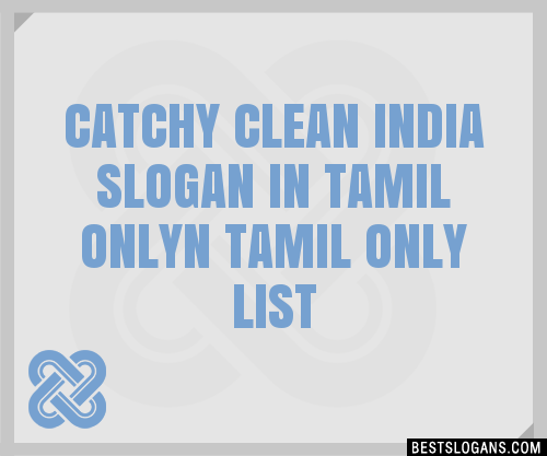 100 Catchy Clean India In Tamil Onlyn Tamil Only Slogans 2023 Generator Phrases And Taglines 