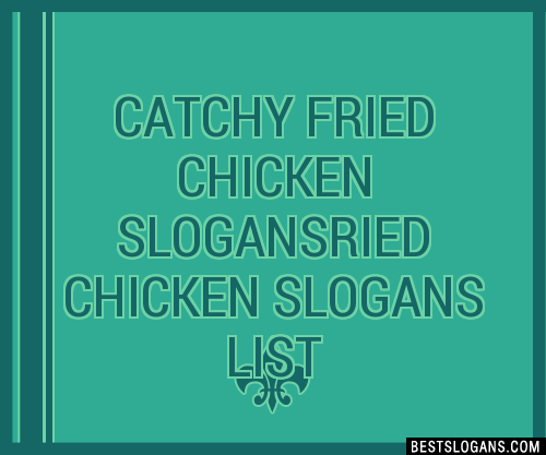 Catchy Fried Chicken Ried Chicken Slogans Generator