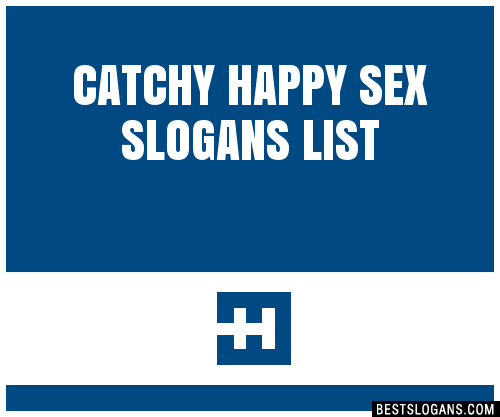 40 Catchy Happy Sex Slogans List Phrases Taglines And Names Feb 2023