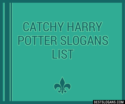 30+ Catchy Harry Potter Slogans List, Taglines, Phrases & Names 2019