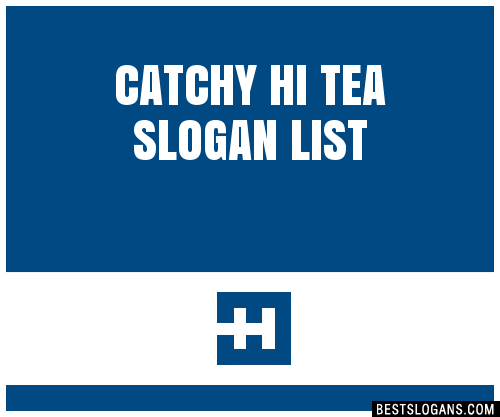 Catchy Hi Tea Slogans Generator Phrases Taglines