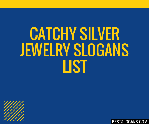 100 Catchy Silver Jewelry Slogans 2024 Generator Phrases Taglines