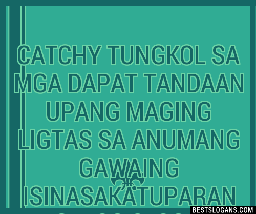 Catchy Tagalog Tungkol Sa Ligtas Na Gawain Slogans List Phrases