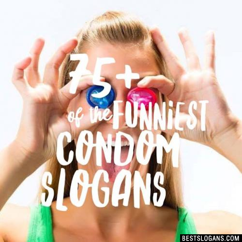 20 Funny Condom Slogans