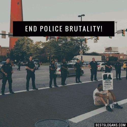 End police brutality.