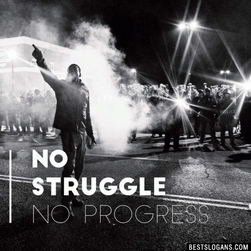 No struggle, no progress.