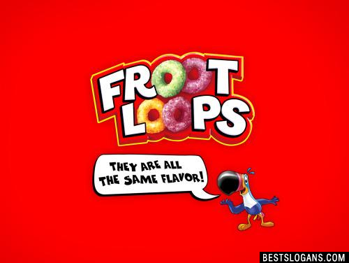 Froot Loops: They are all the same flavor!