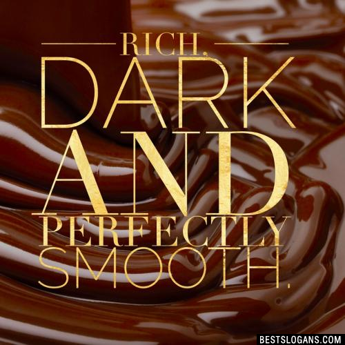 Rich, dark and perfectly smooth.