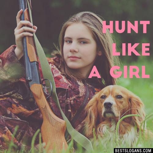 Hunt like a girl!