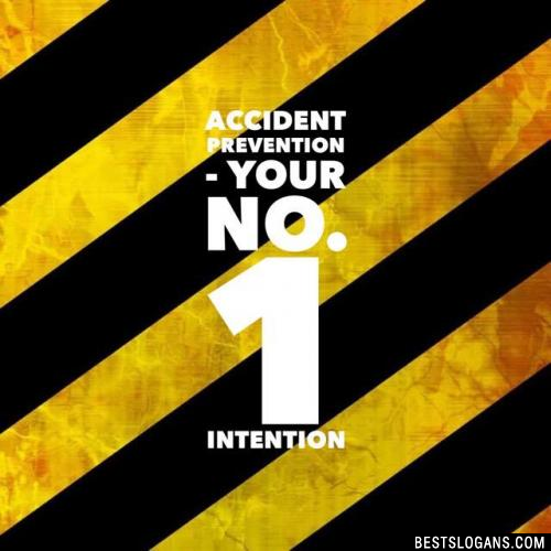 Accident prevention - Your No. 1 intention