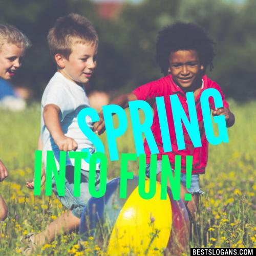 Spring into fun!