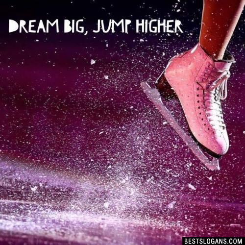 Dream Big, Jump Higher