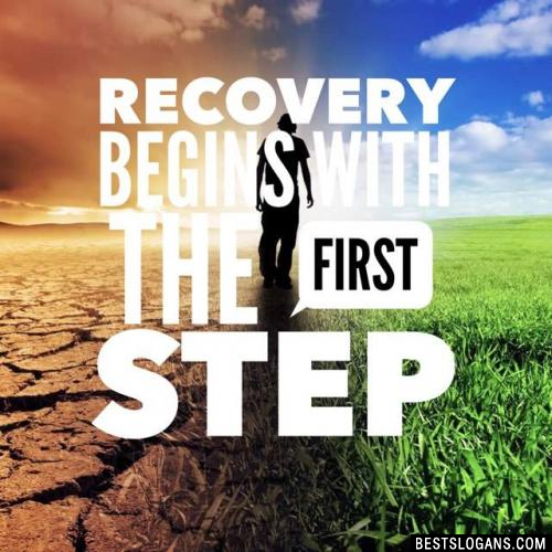 Recovery begins with the First Step