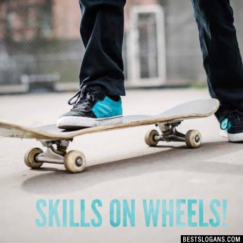 Skills on wheels!