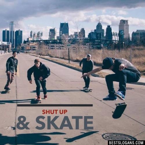 Shut up & Skate