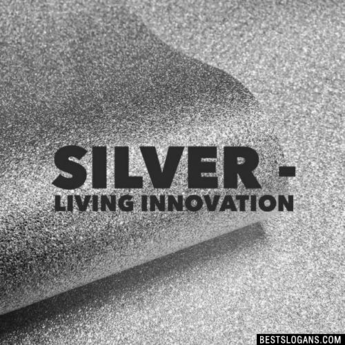 Silver - living innovation