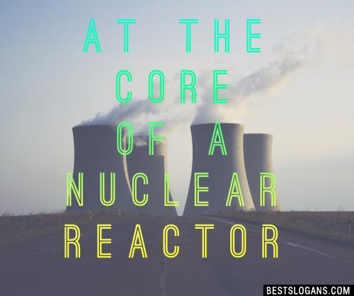 Uranium at the core of a Nuclear Reactor