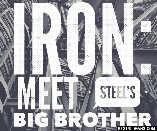 Iron: Meet steel's big brother.
