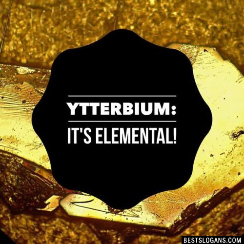 Ytterbium: It's Elemental!