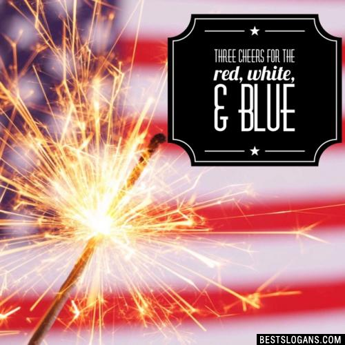 Three Cheers For The Red, White, & Blue