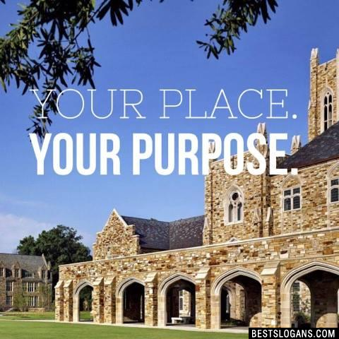 Your Place. Your Purpose.