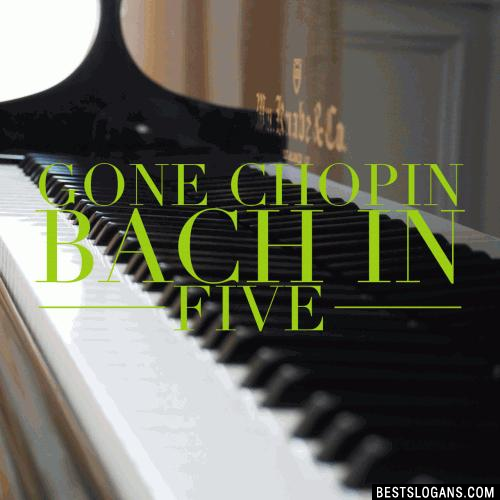Gone Chopin  Bach in five.