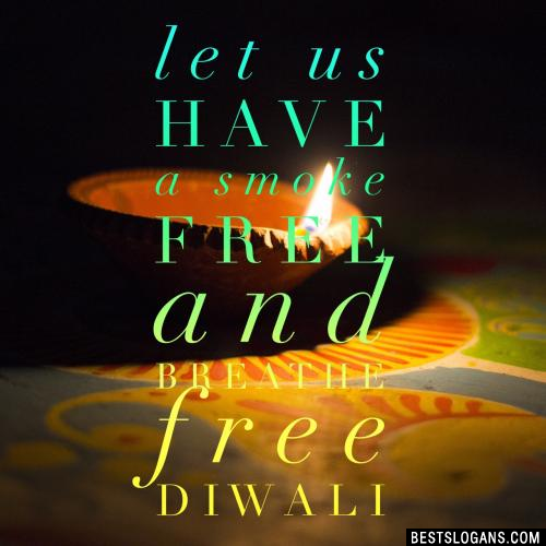 Let Us Have A Smoke Free And Breathe Free Diwali.