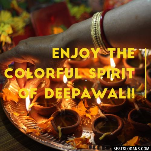 Enjoy the colorful spirit of Deepawali!