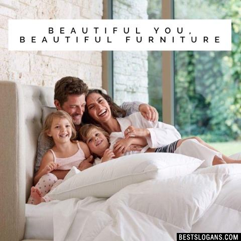 Beautiful You, Beautiful Furniture