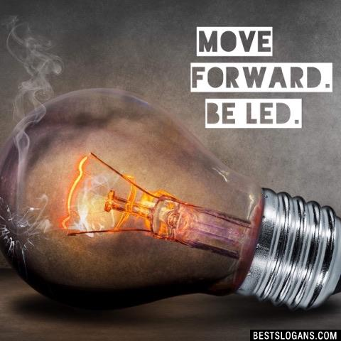 Move forward. Be LED.