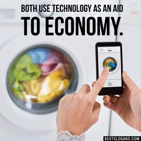 Both use technology as an aid to economy. 