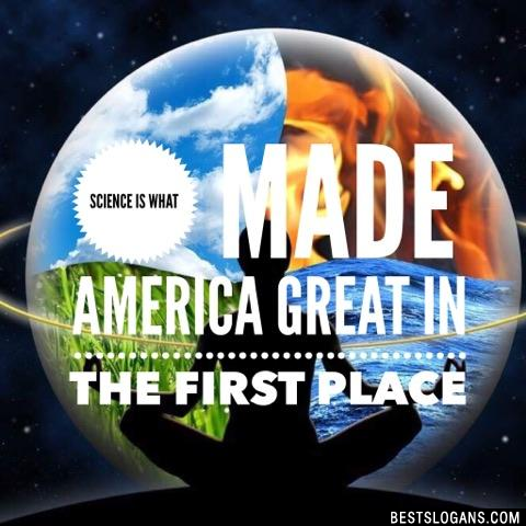 Science is what made America great in the first place
