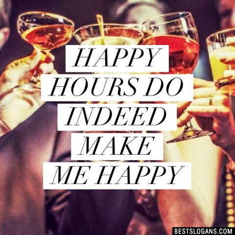 Happy Hours Do Indeed Make Me Happy 