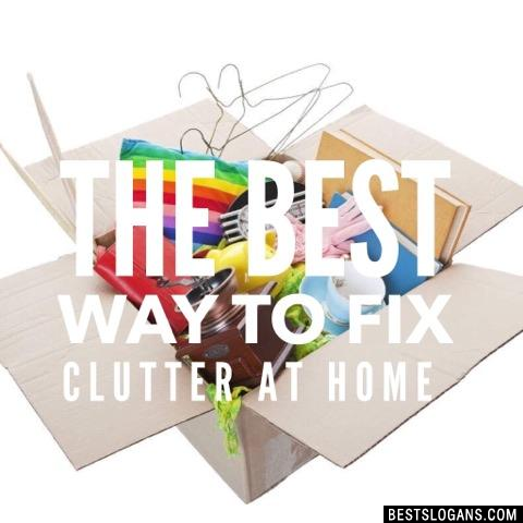 The best way to fix clutter at home.