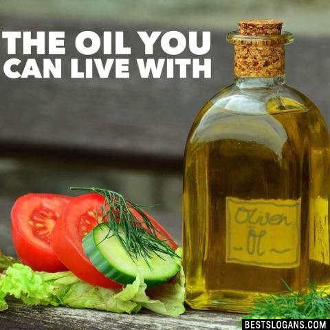 The oil you can live with