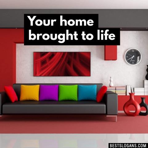 Your home brought to life