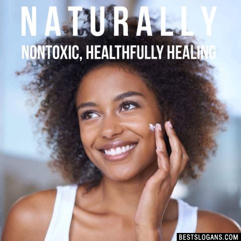 Naturally Nontoxic, Healthfully Healing