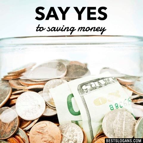 Say yes to saving money