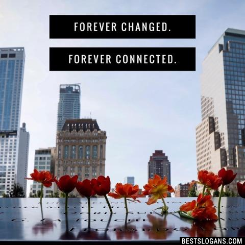 Forever changed. Forever connected.