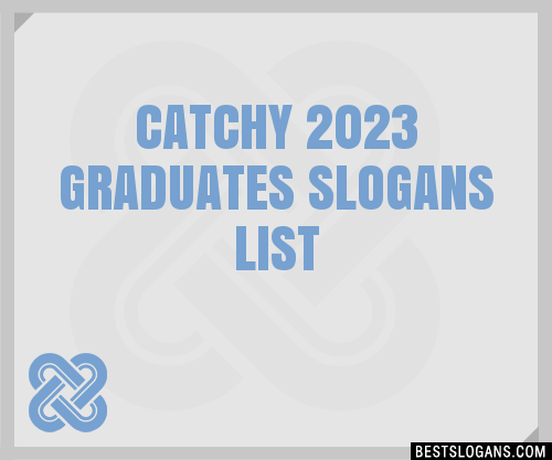 Catchy 2023 Graduates Slogans List 201907 1515 