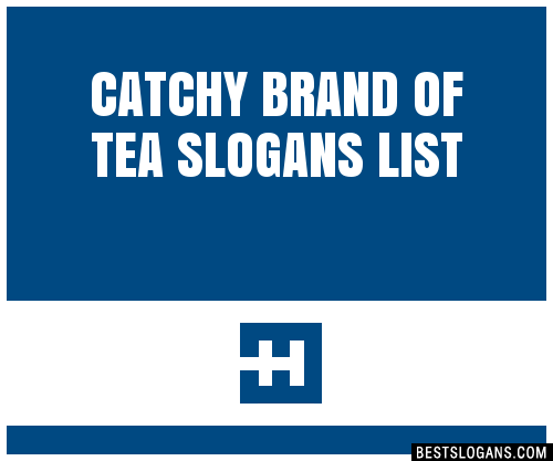 Catchy Brand Of Tea Slogans Generator Phrases Taglines