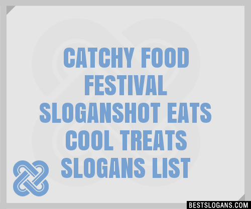 Catchy Food Festival Sloganshot Eats Cool Treats Slogans List 201908 1300 