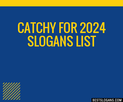 Catchy For 2024 Slogans List 201805 1336 