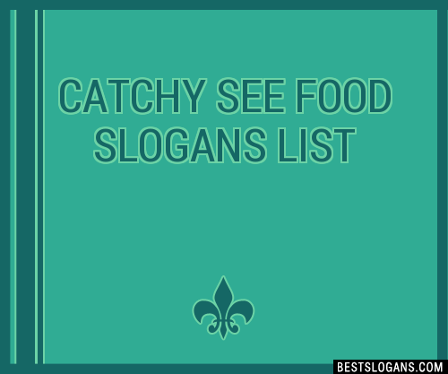 Catchy See Food Slogans List 201806 0432 