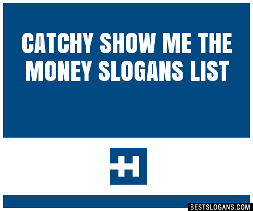 Catchy Show Me The Money Slogans Generator Phrases Taglines Hot Sex Picture