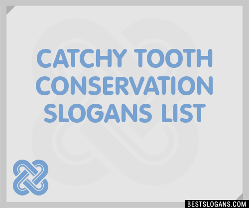 Catchy Tooth Conservation Slogans List 201709 0530 